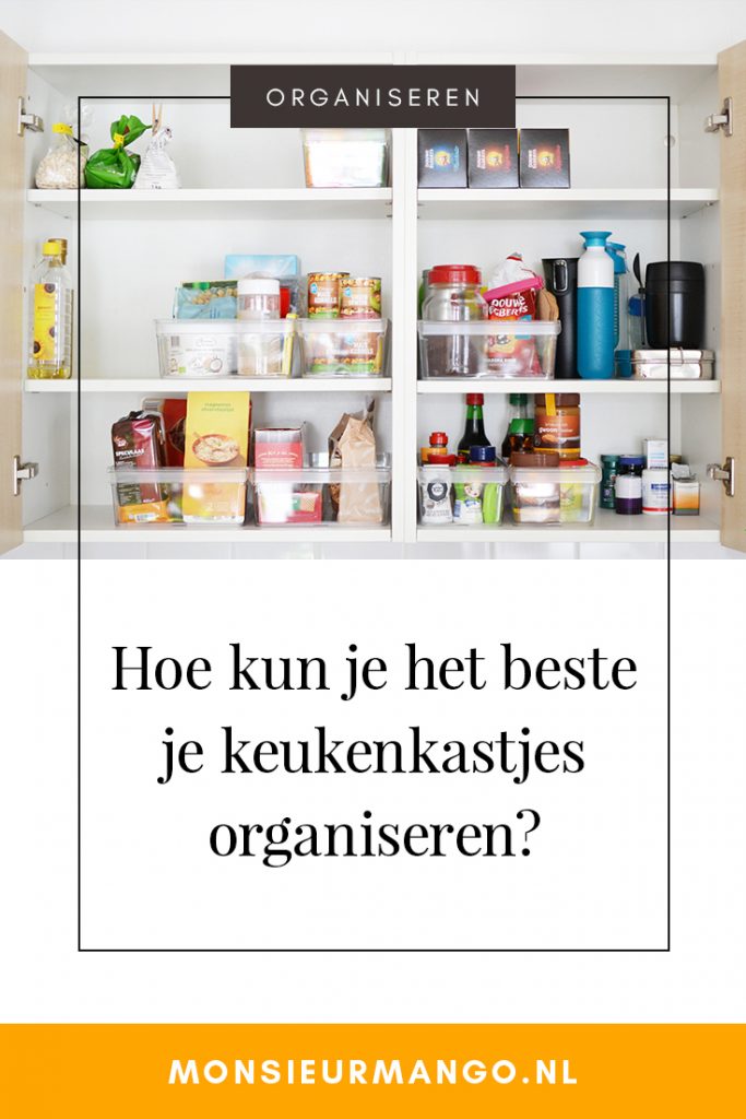 Hoe kun je het beste je keukenkastjes organiseren? | Monsieur Mango